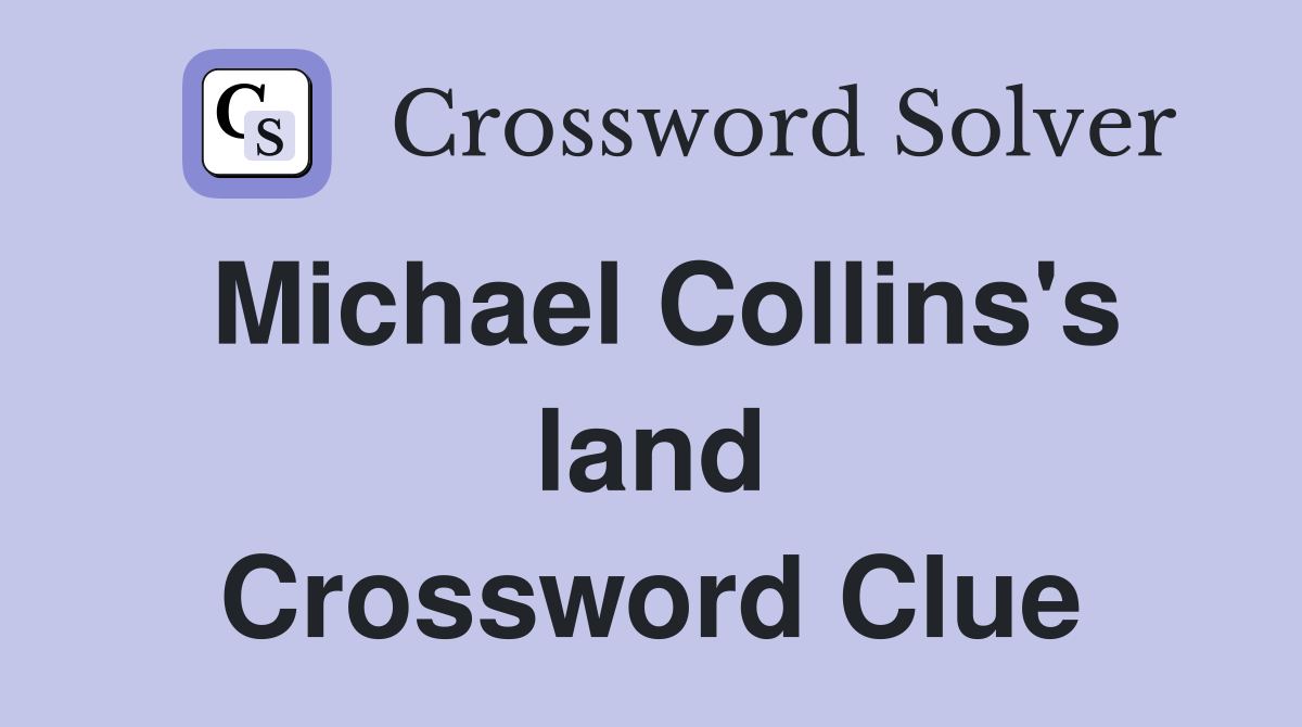 Michael Collins's land Crossword Clue