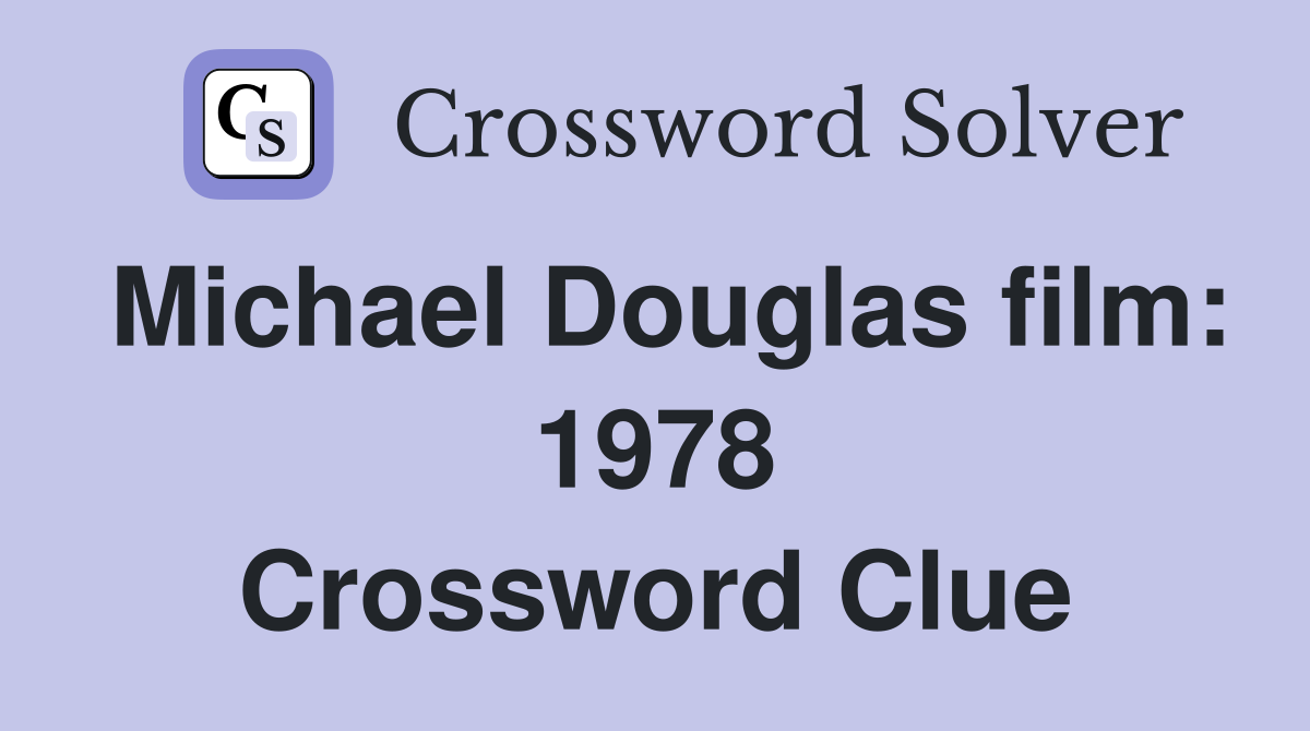 Michael Douglas film: 1978 Crossword Clue