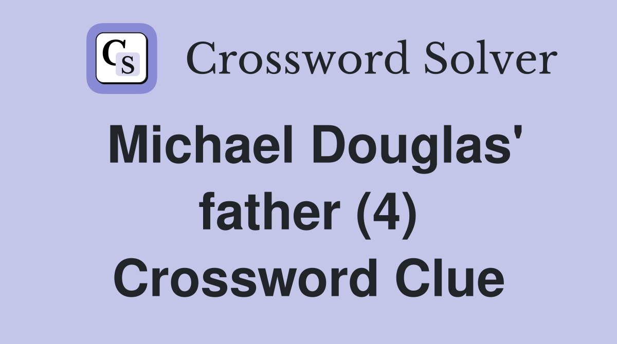 Michael Douglas' father (4) Crossword Clue