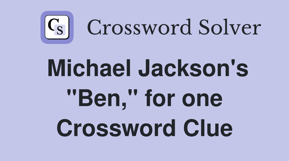 Michael Jackson's "Ben," for one Crossword Clue