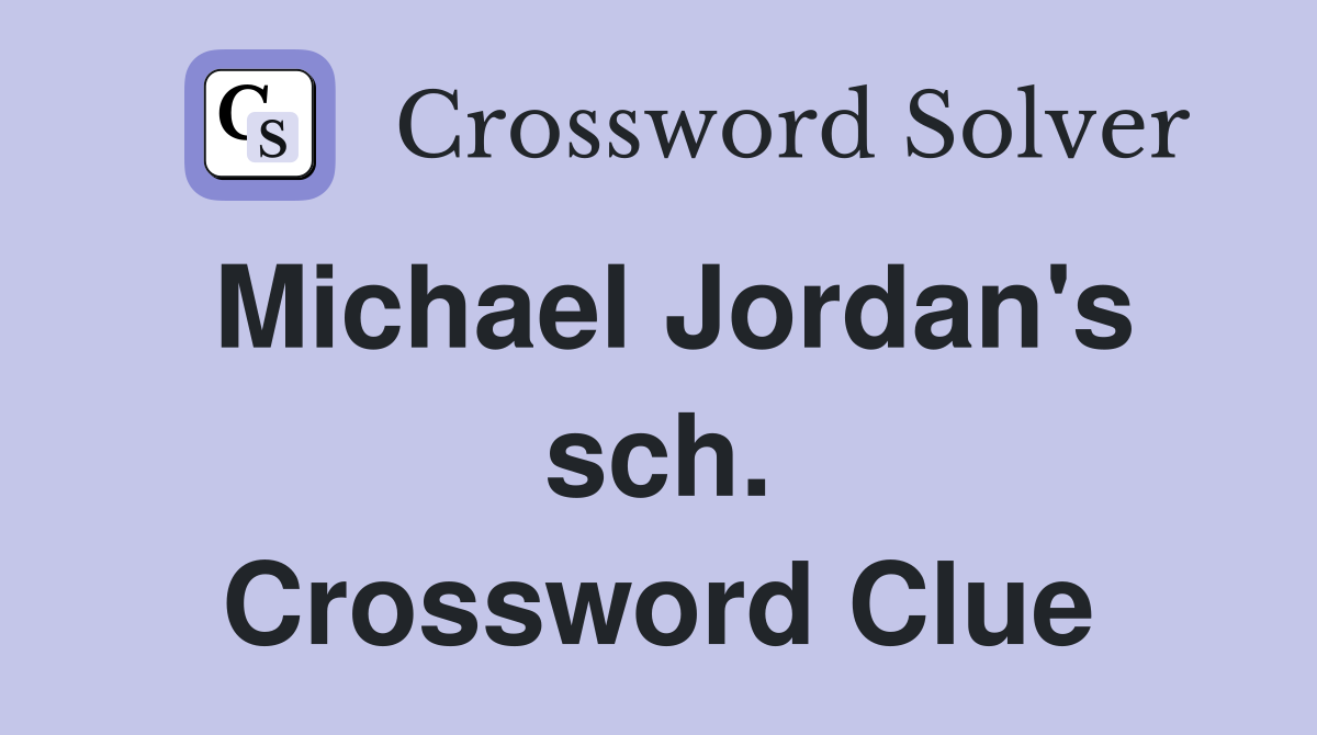 Michael Jordan's sch. Crossword Clue