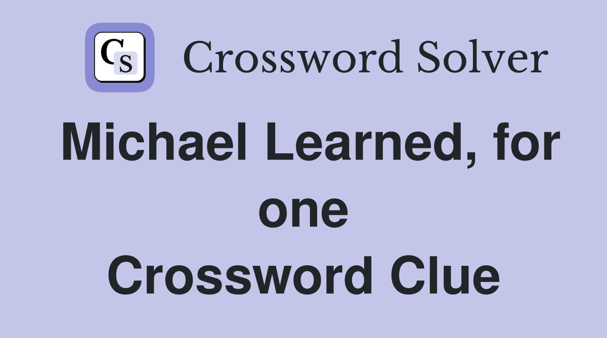 Michael Learned, for one Crossword Clue