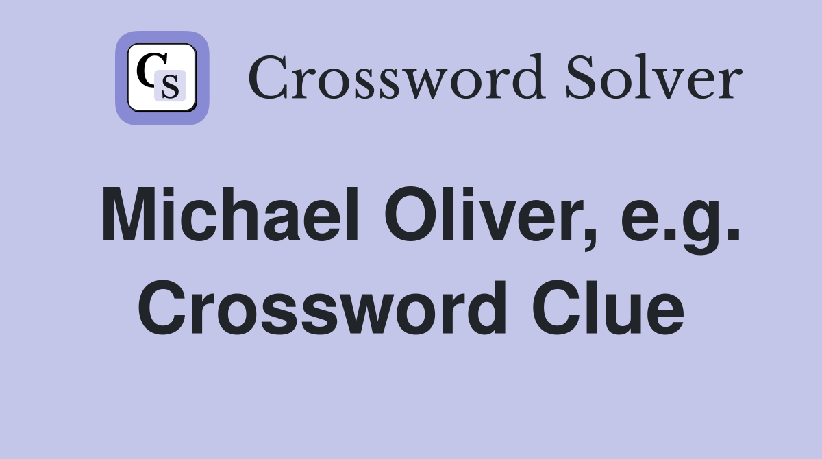 Michael Oliver, e.g. Crossword Clue