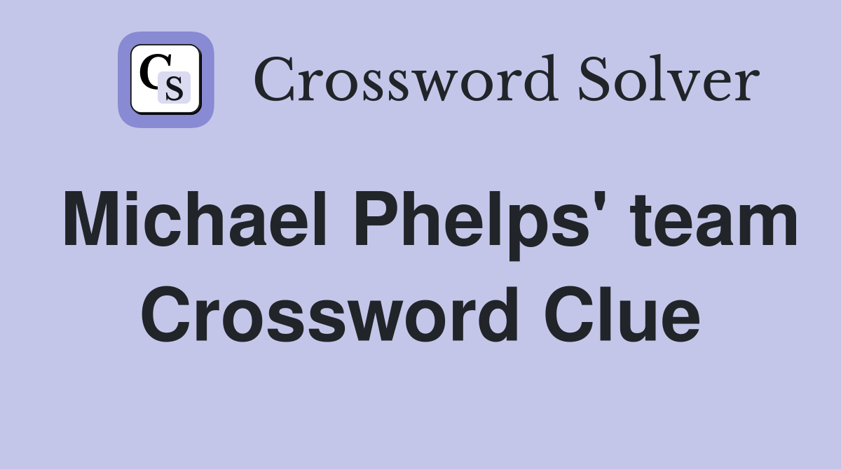 Michael Phelps' team Crossword Clue