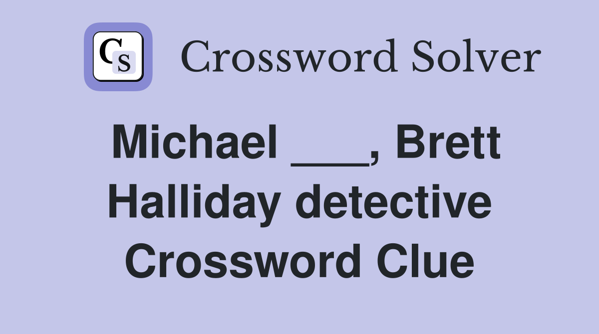 Michael ___, Brett Halliday detective Crossword Clue