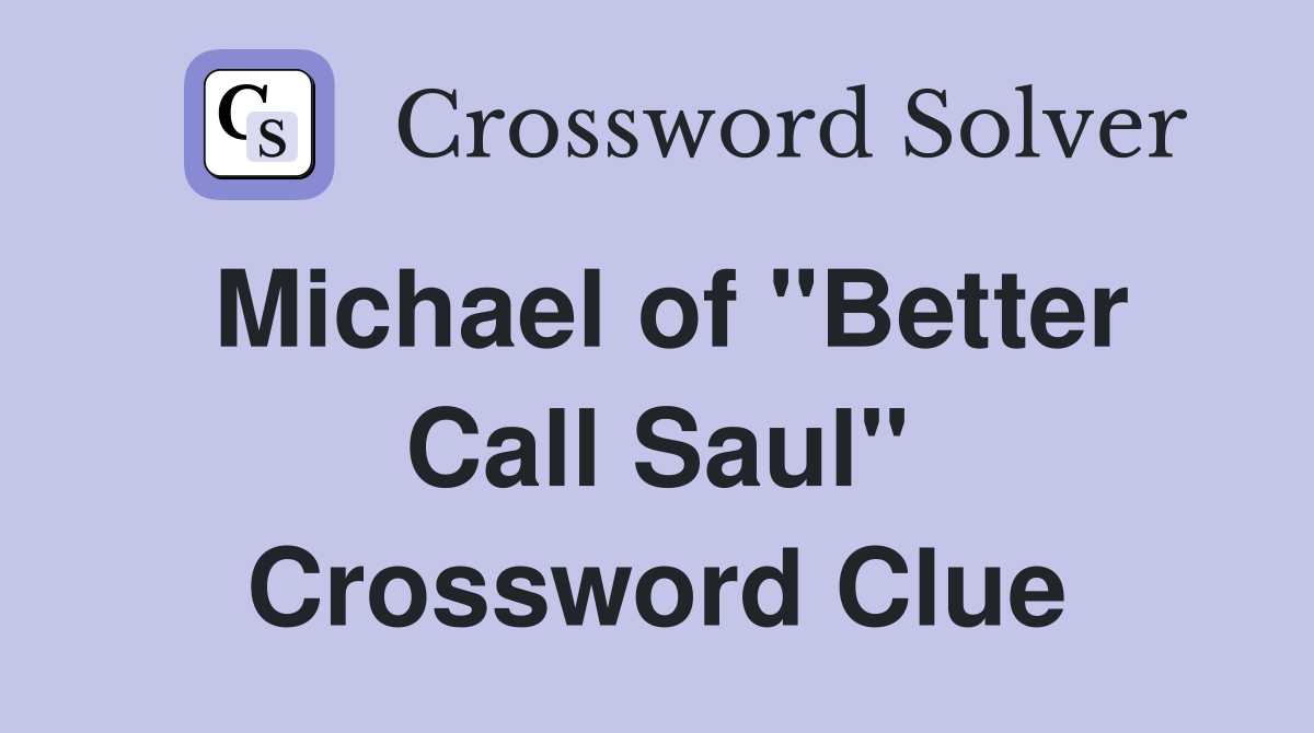 Michael of "Better Call Saul" Crossword Clue