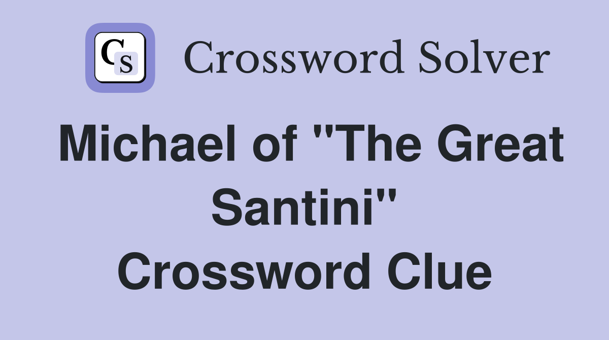 Michael of "The Great Santini" Crossword Clue