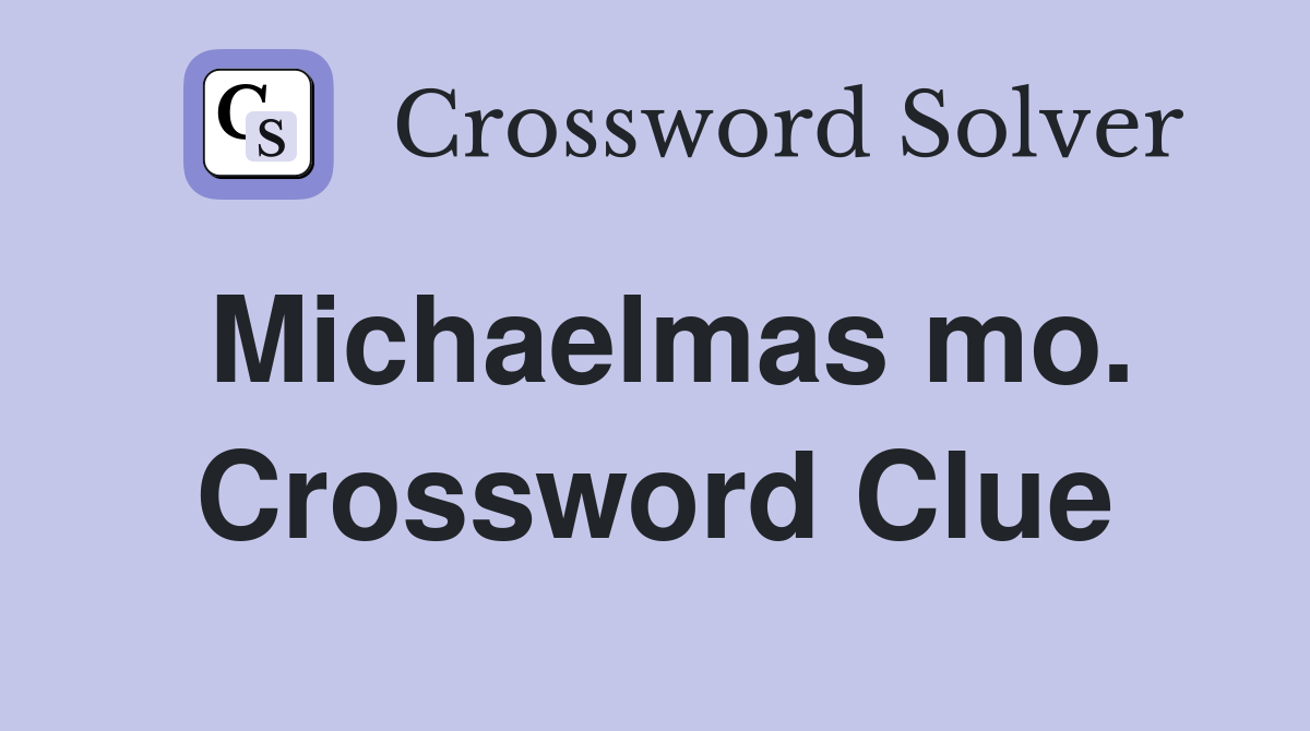Michaelmas mo. Crossword Clue