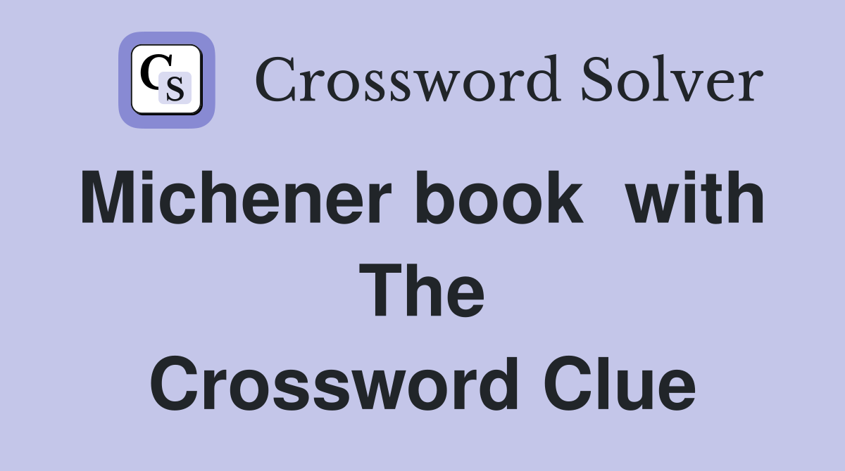Michener book  with  The Crossword Clue