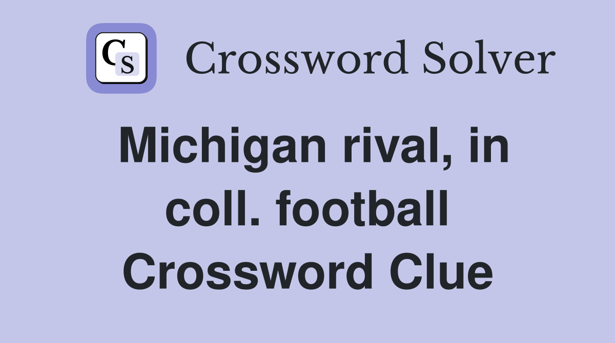 Michigan rival, in coll. football Crossword Clue