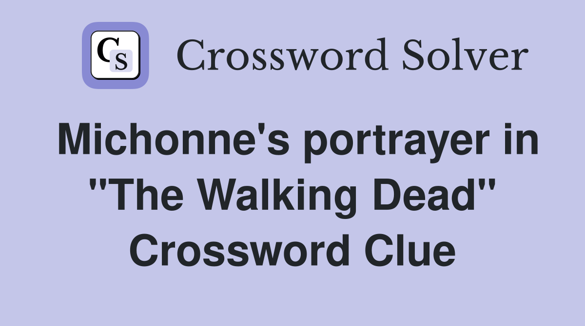 Michonne's portrayer in "The Walking Dead" Crossword Clue