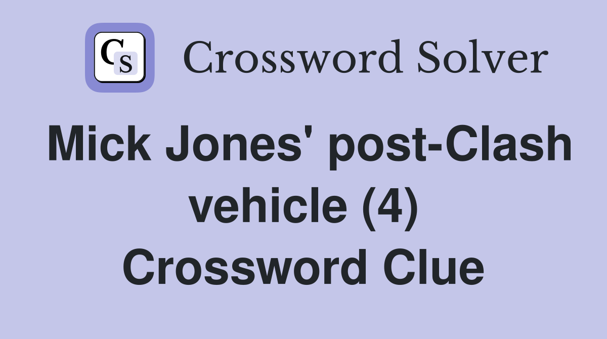 Mick Jones' post-Clash vehicle (4) Crossword Clue
