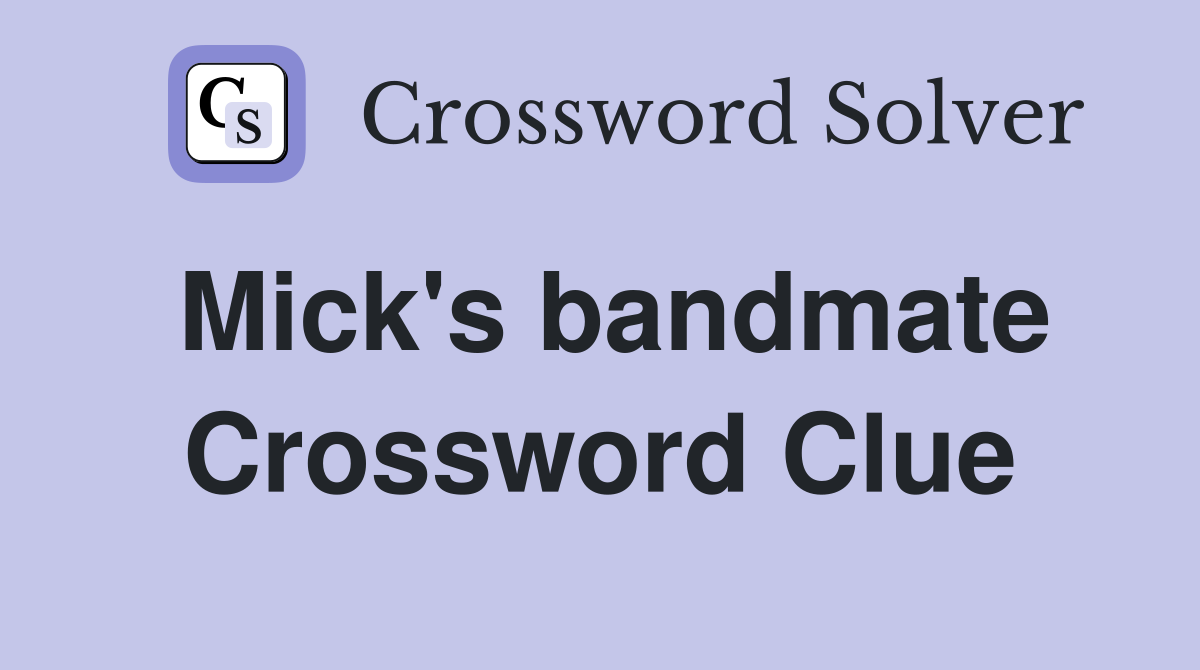 Mick's bandmate Crossword Clue