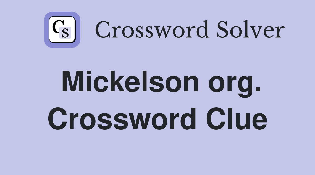 Mickelson org. Crossword Clue
