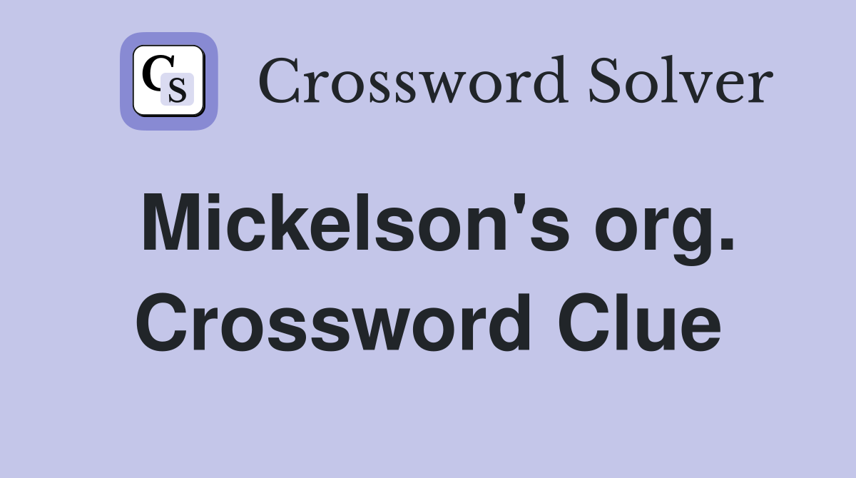 Mickelson's org. Crossword Clue