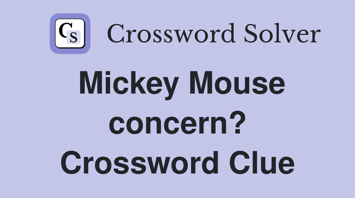 Mickey Mouse concern? Crossword Clue