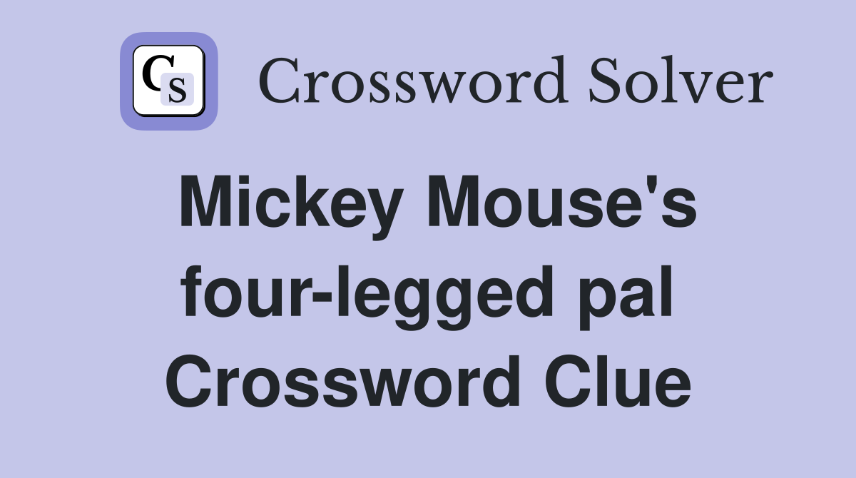 Mickey Mouse's four-legged pal Crossword Clue