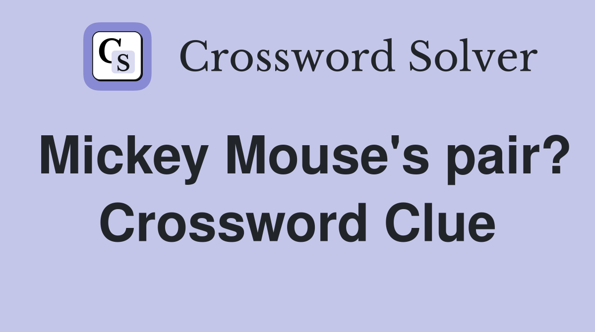 Mickey Mouse's pair? Crossword Clue