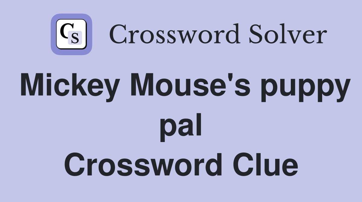 Mickey Mouse's puppy pal Crossword Clue