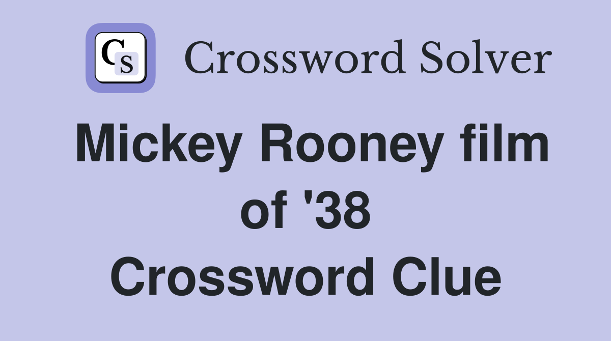 Mickey Rooney film of '38 Crossword Clue