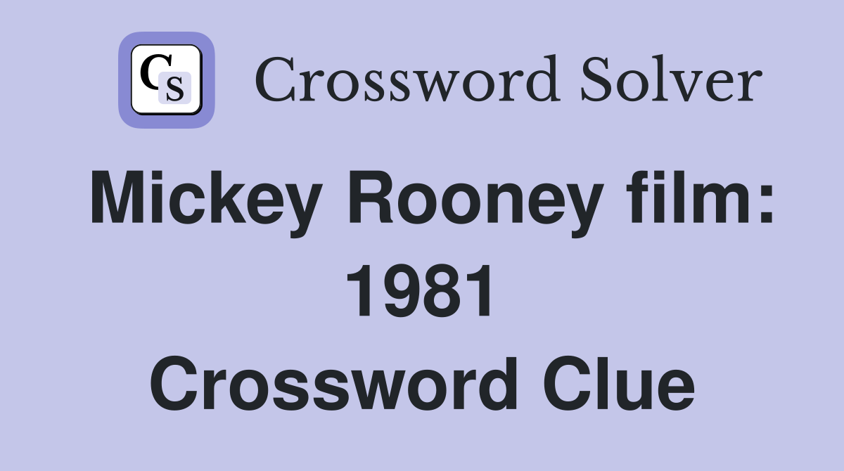 Mickey Rooney film: 1981 Crossword Clue