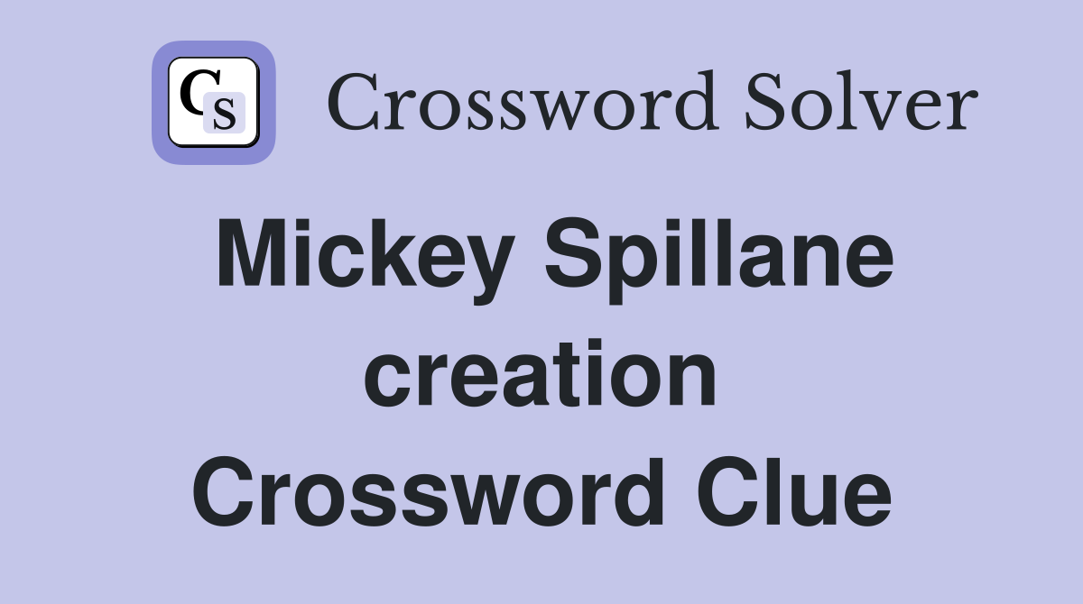 Mickey Spillane creation Crossword Clue