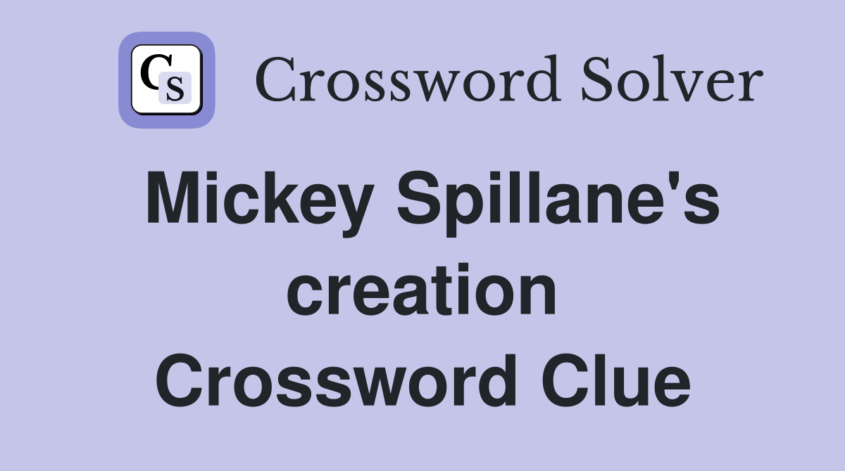 Mickey Spillane's creation Crossword Clue