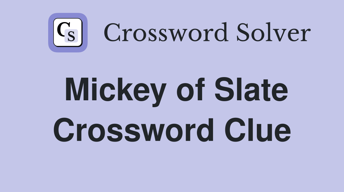 Mickey of Slate Crossword Clue