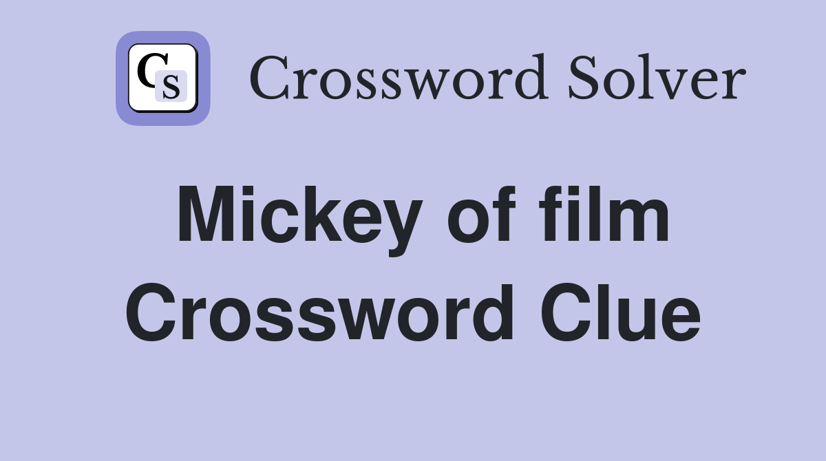 Mickey of film Crossword Clue