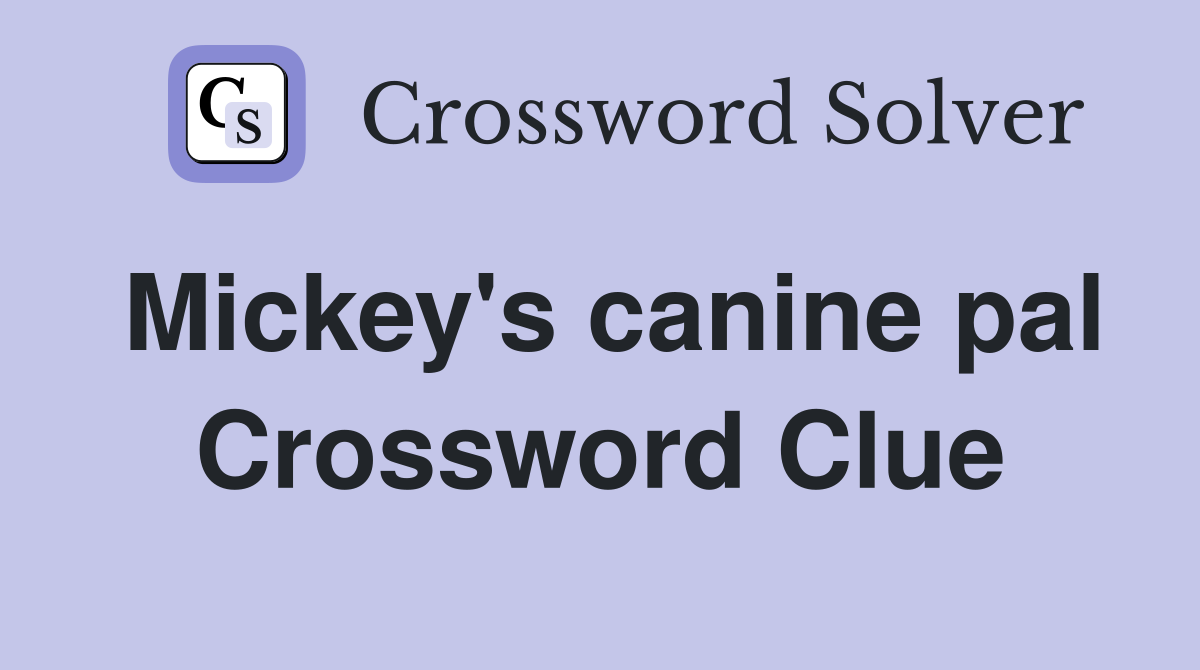 Mickey's canine pal Crossword Clue