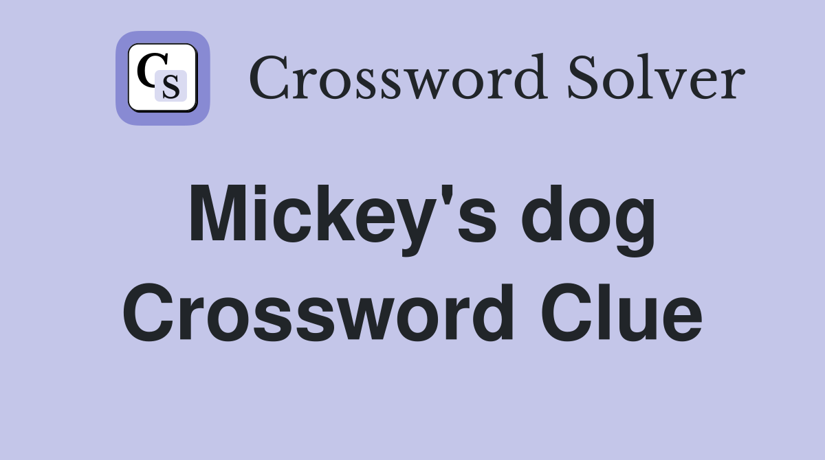 Mickey's dog Crossword Clue