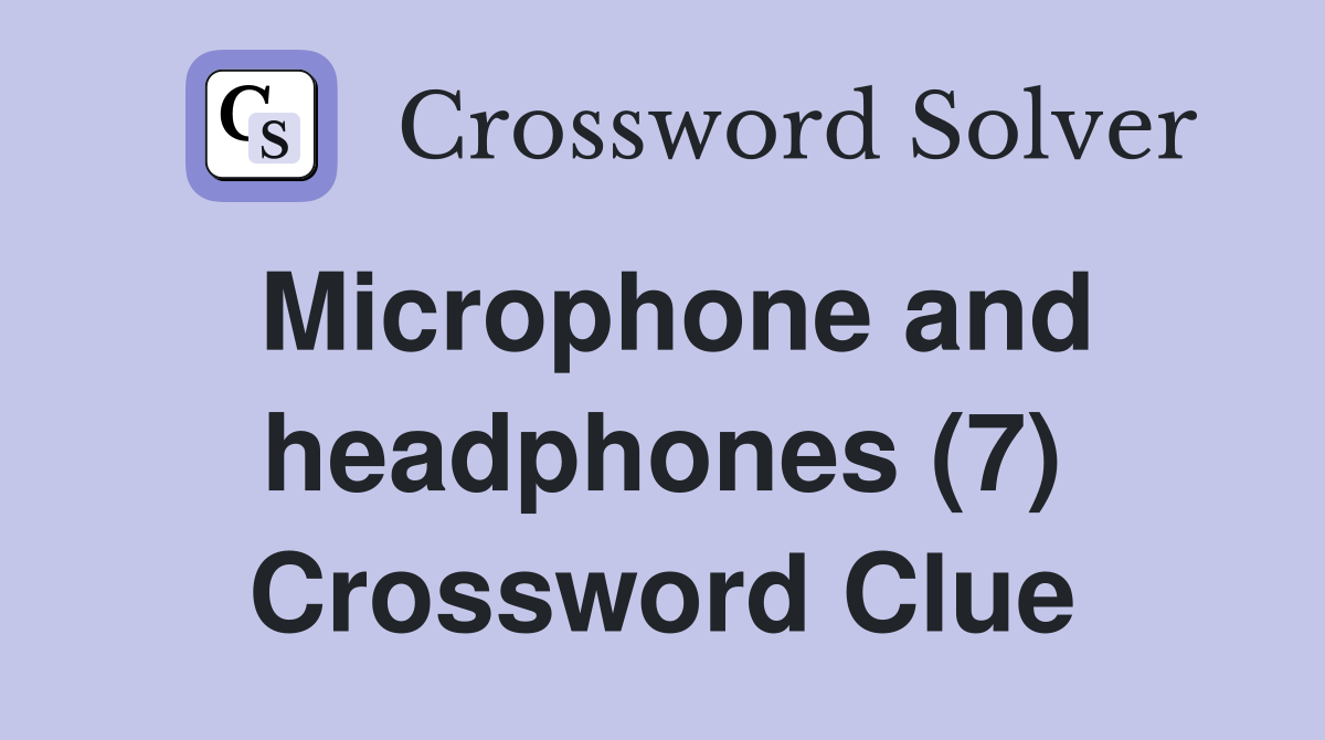 Microphone and headphones (7) Crossword Clue