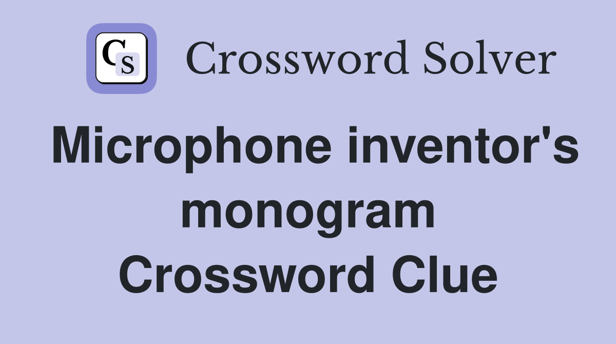 Microphone inventor's monogram Crossword Clue