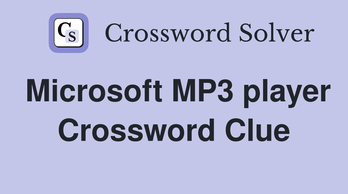 Microsoft MP3 player Crossword Clue
