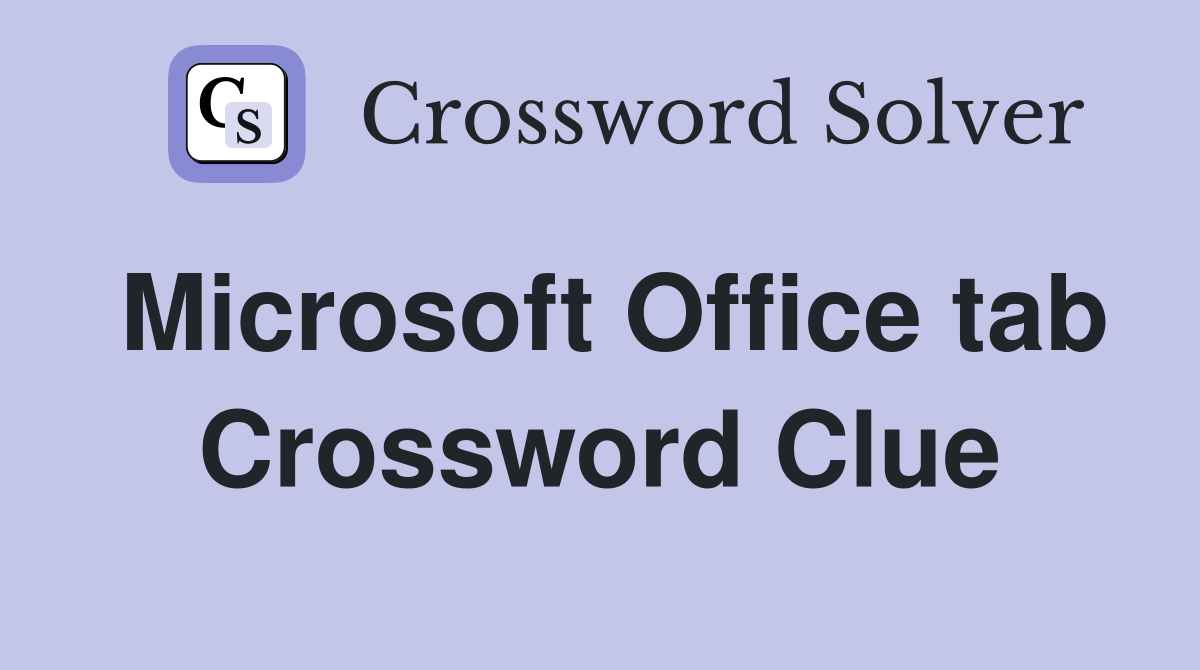 Microsoft Office tab Crossword Clue