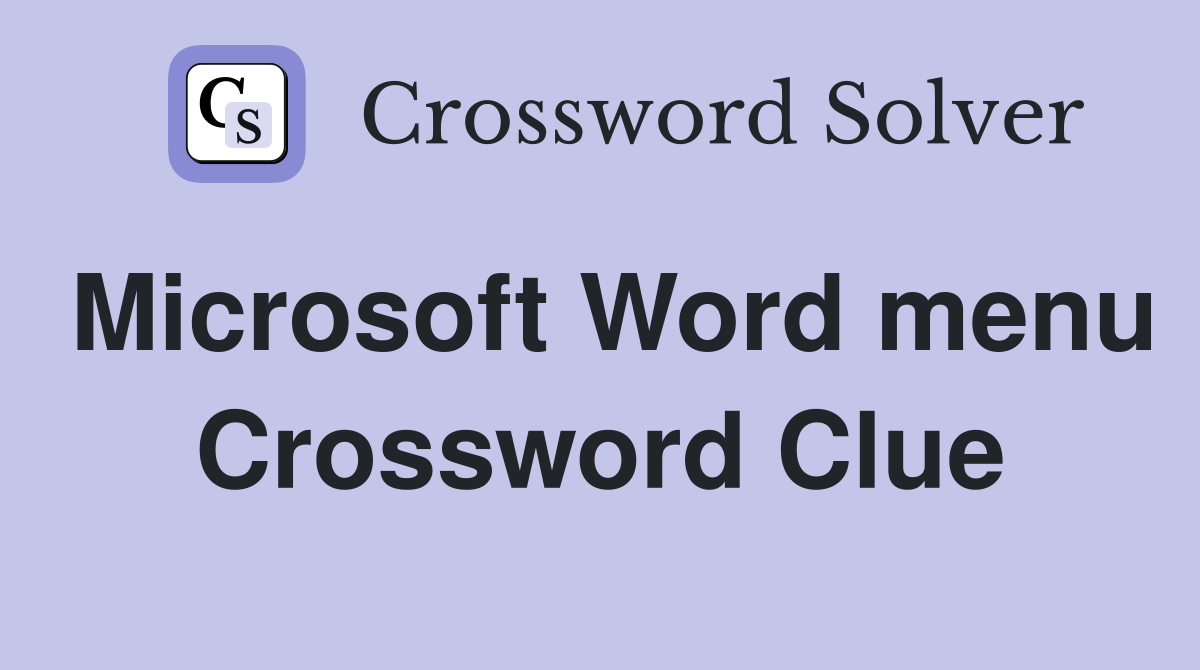 Microsoft Word menu Crossword Clue