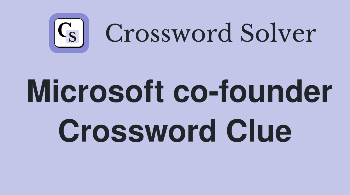 Microsoft co-founder Crossword Clue