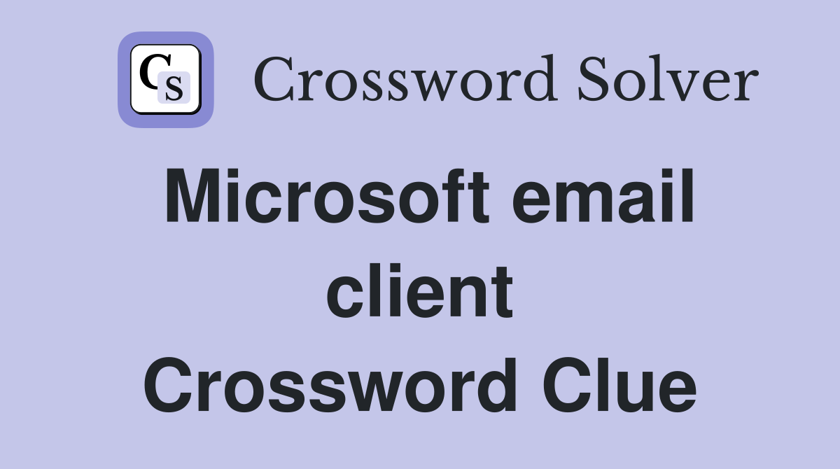 Microsoft email client Crossword Clue