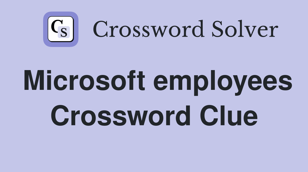 Microsoft employees Crossword Clue
