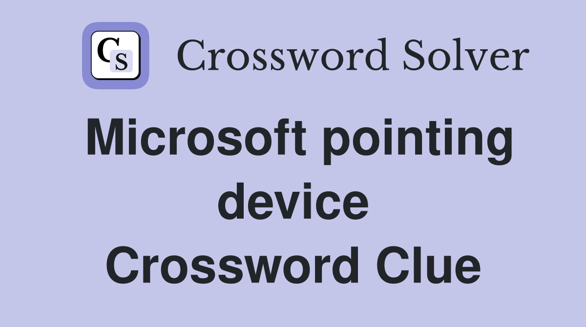Microsoft pointing device Crossword Clue