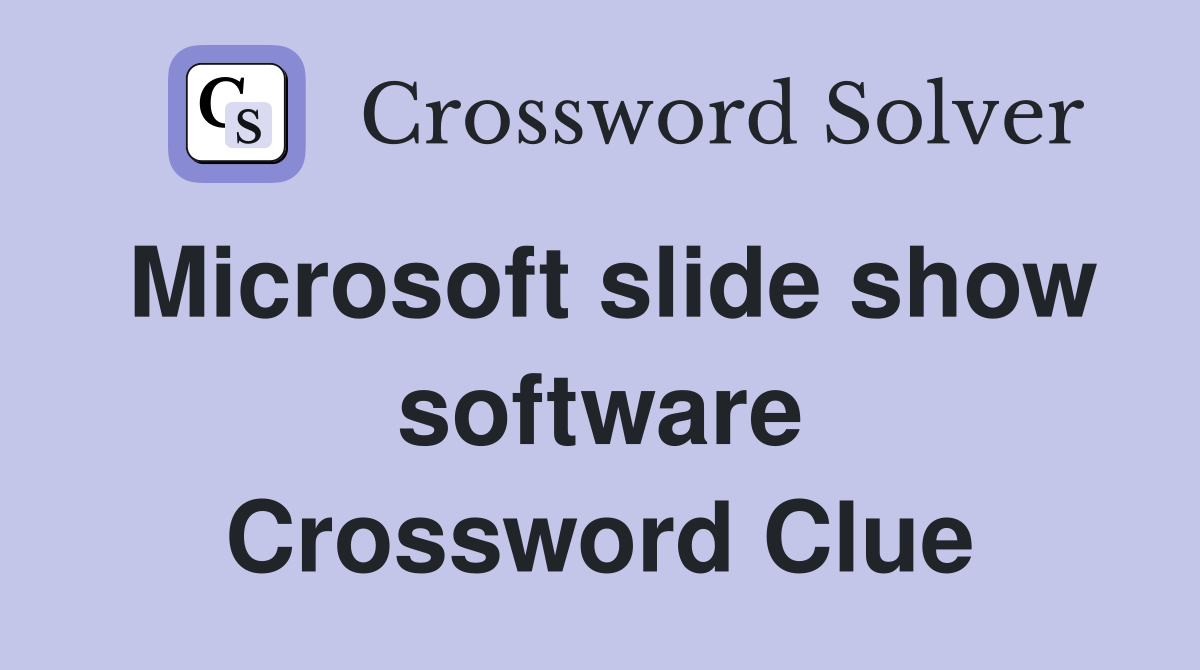 Microsoft slide show software Crossword Clue