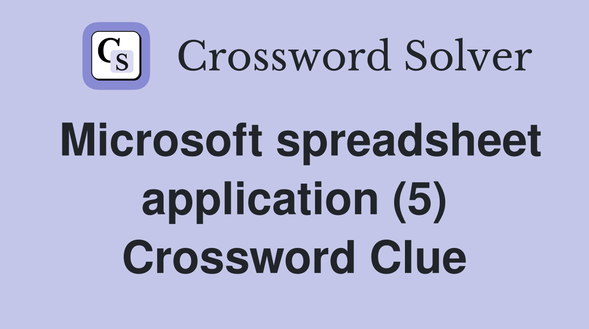 Microsoft spreadsheet application (5) Crossword Clue