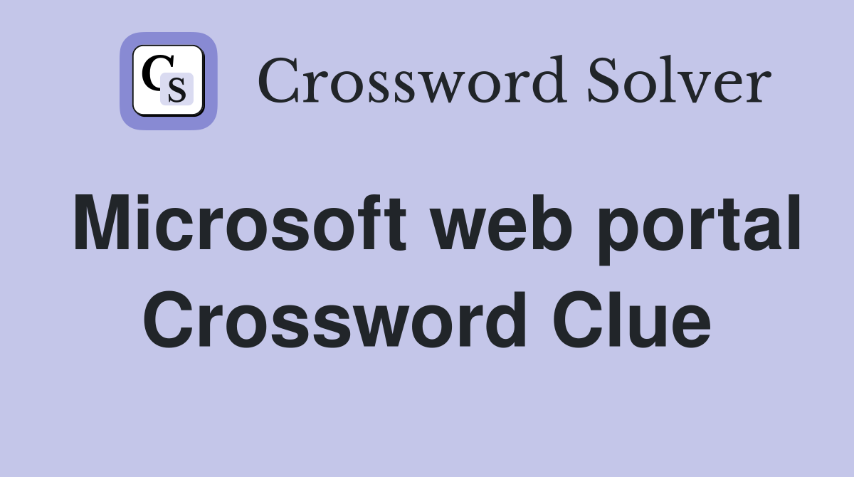 Microsoft web portal Crossword Clue