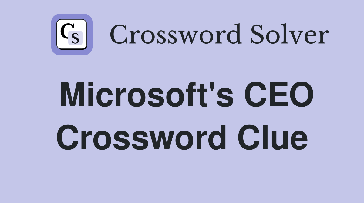 Microsoft's CEO Crossword Clue