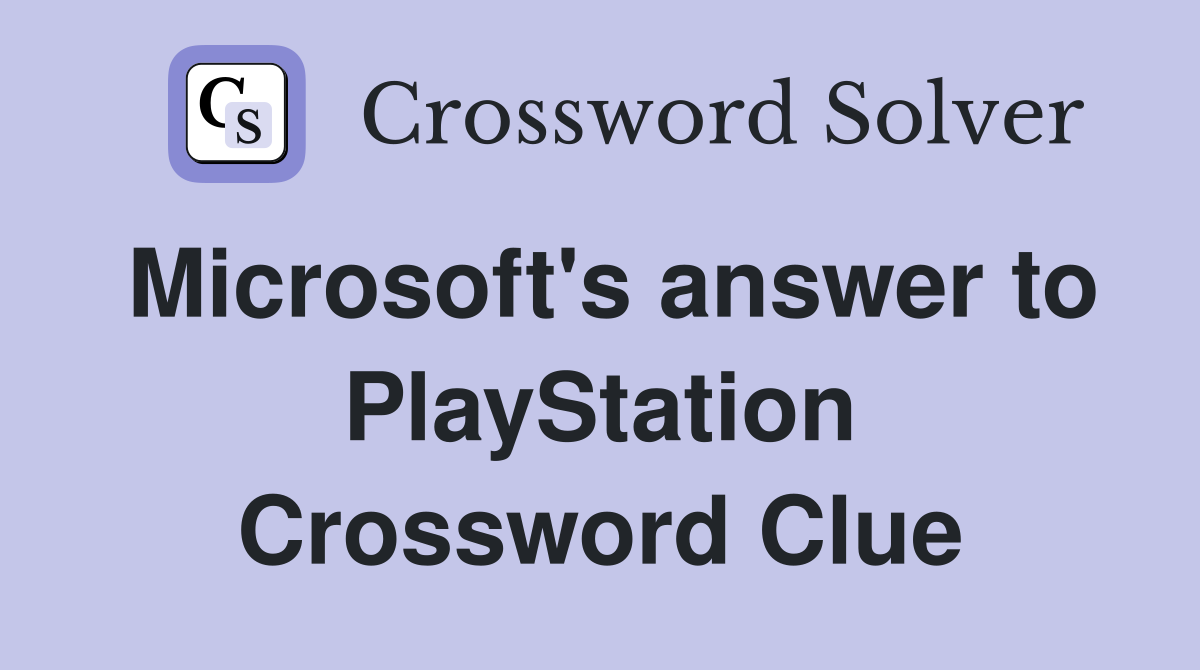 Microsoft's answer to PlayStation Crossword Clue