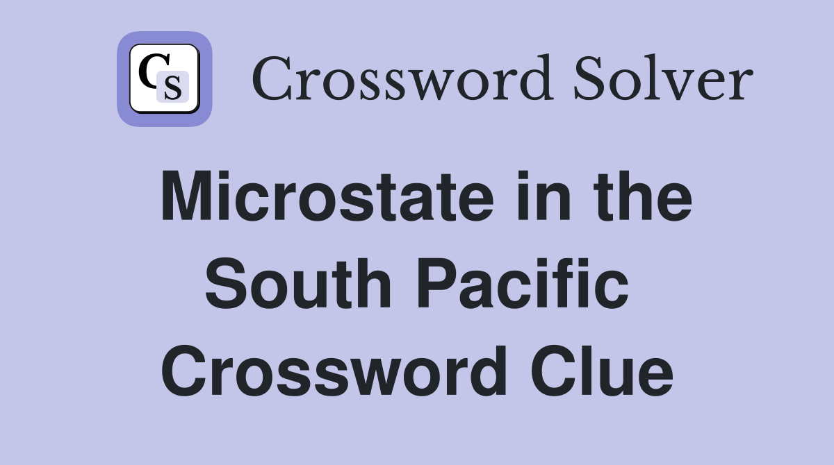 Microstate in the South Pacific Crossword Clue