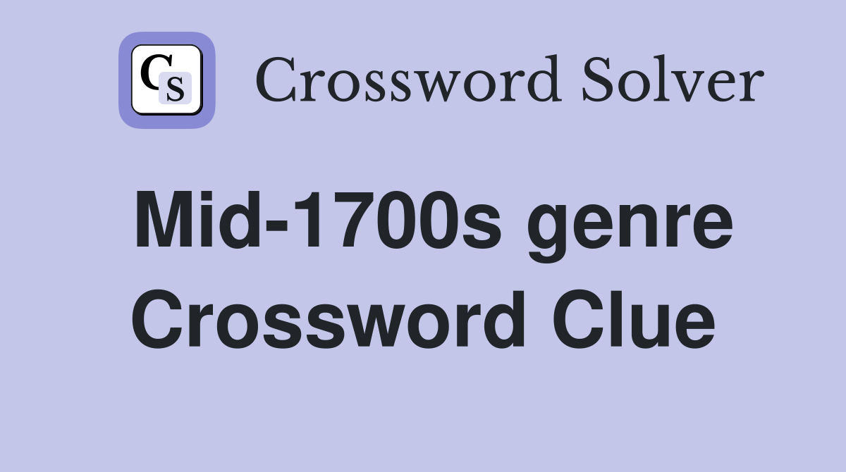 Mid-1700s genre Crossword Clue