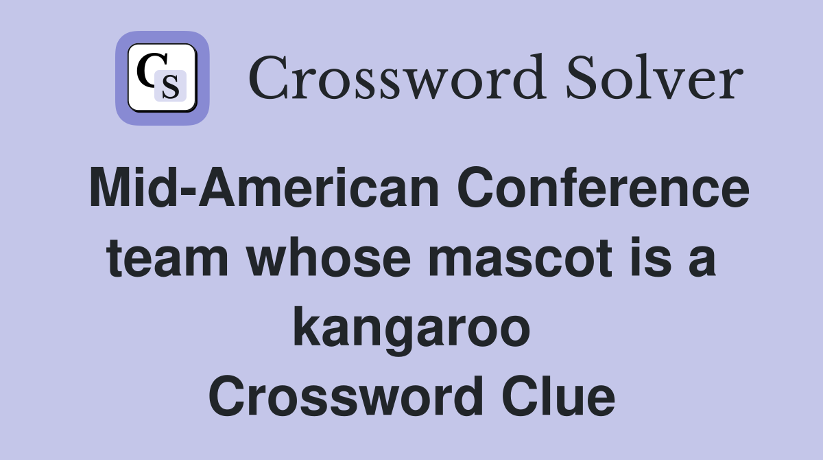 Mid-American Conference team whose mascot is a kangaroo Crossword Clue