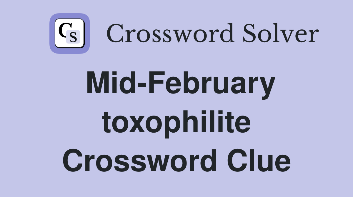 Mid-February toxophilite Crossword Clue