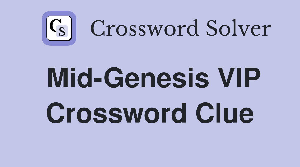 Mid-Genesis VIP Crossword Clue